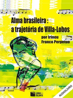 cover image of Alma Brasileira: a Trajetória de Villa-Lobos